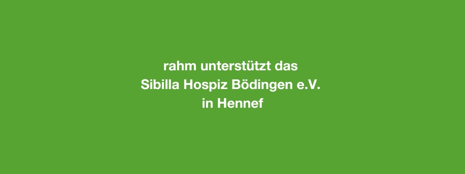 rahm unterstüzt das Sibilla Hospiz Bödingen e.V. in Hennef