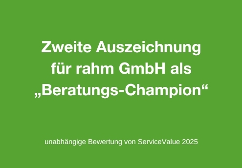 rahm wurde in einer unabhängigen Studie von ServiceValue zum zweiten Mal in Folge als Beratungs-Champion mit sehr hoher Beratungsqualität ausgezeichnet.